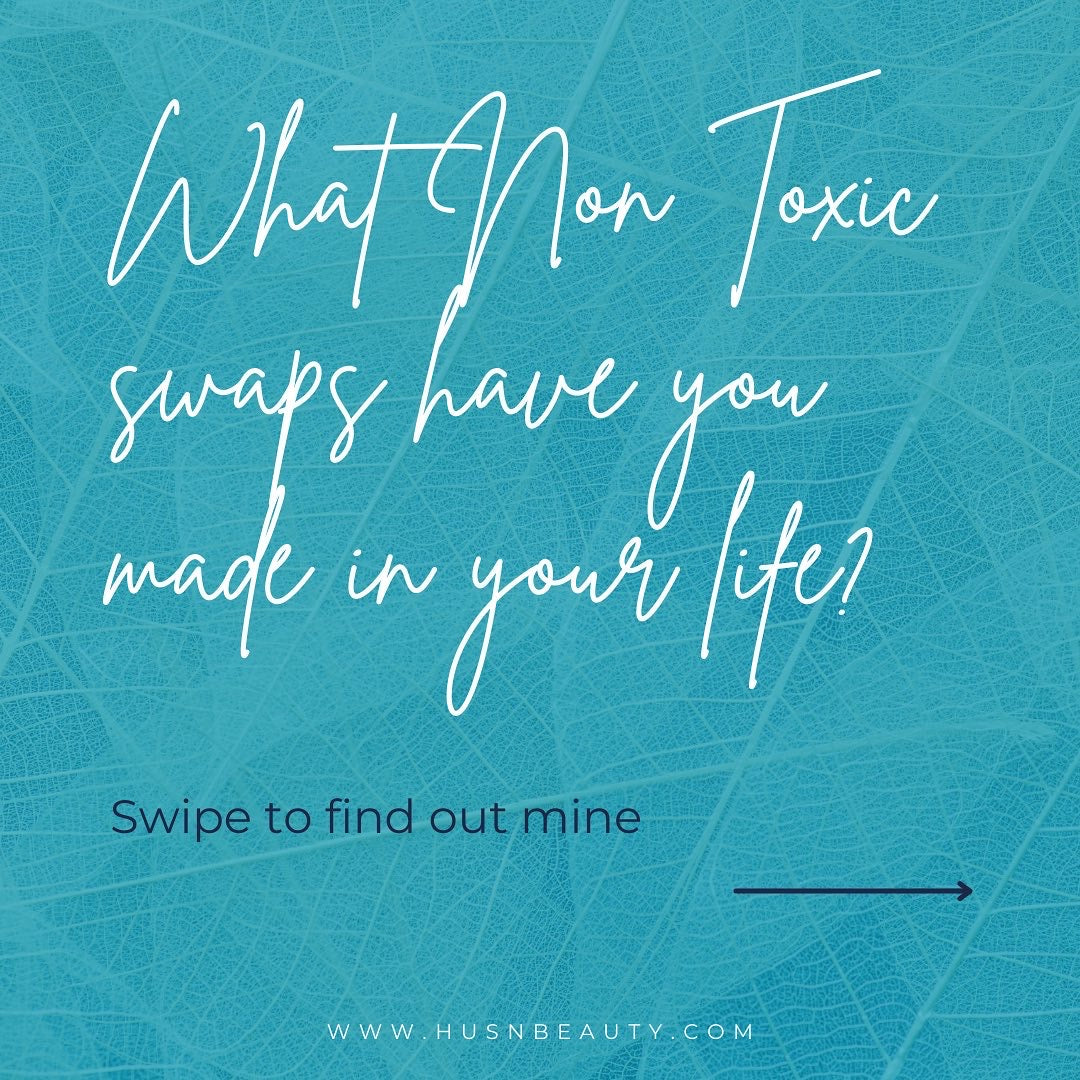 What Non Toxic Swaps have you made in your life?