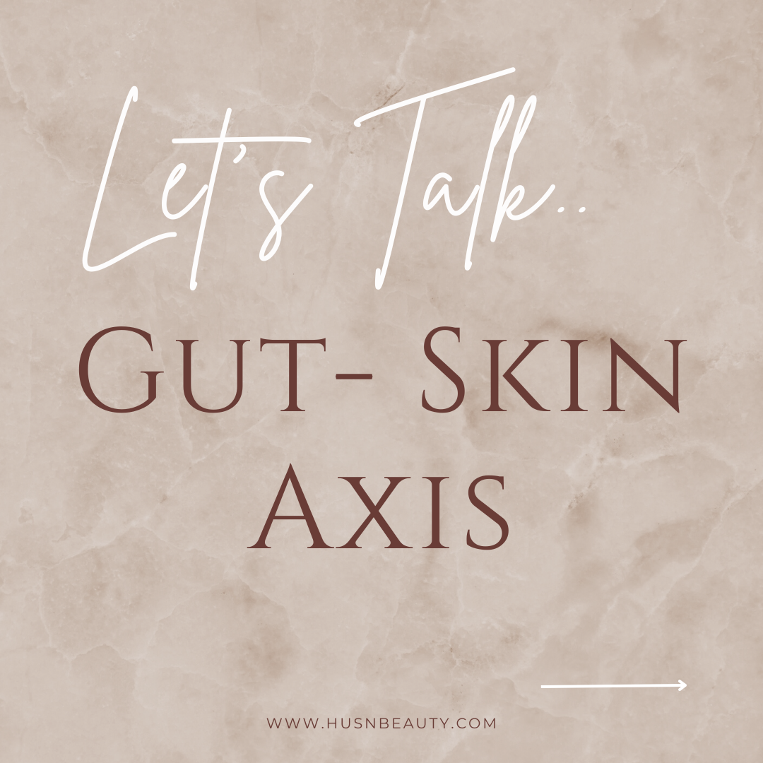 Let's Talk Gut- Skin Axis!